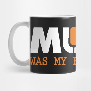 Music was my first love Mug